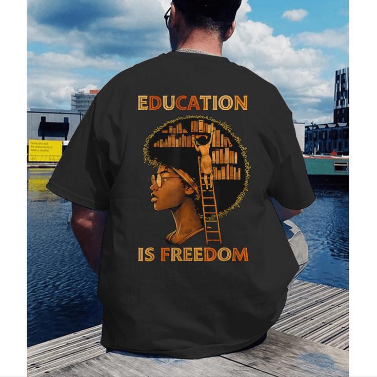 Education Is Freedom Teacher Book Black History Month Men's Back Print T-Shirt