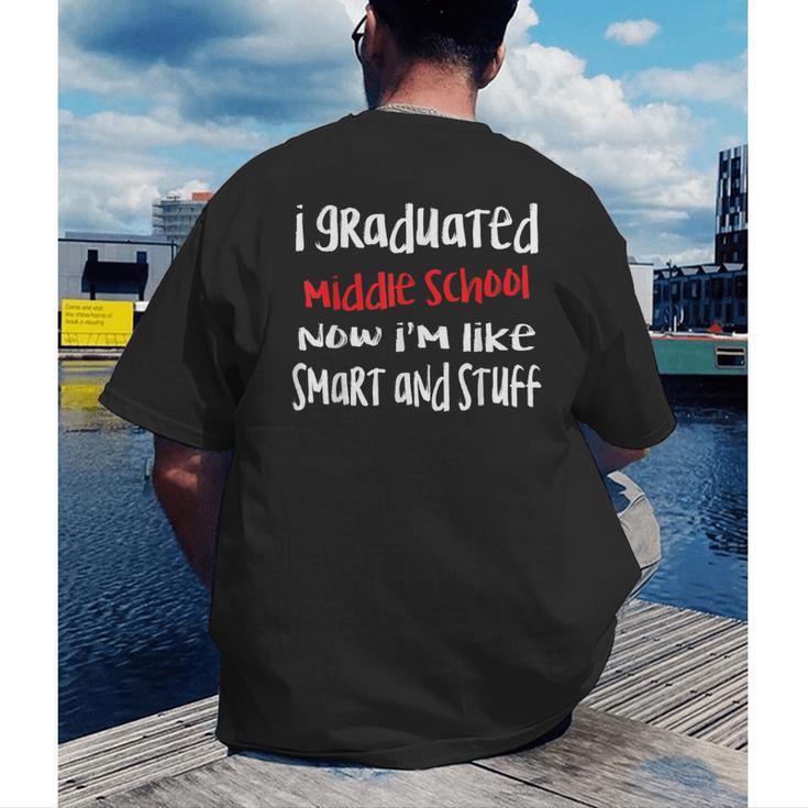 I Graduated Middle School Graduation Men's Back Print T-Shirt