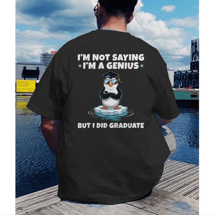 Graduation Not Saying I'm A Genius But I Did Graduate Men's Back Print T-Shirt