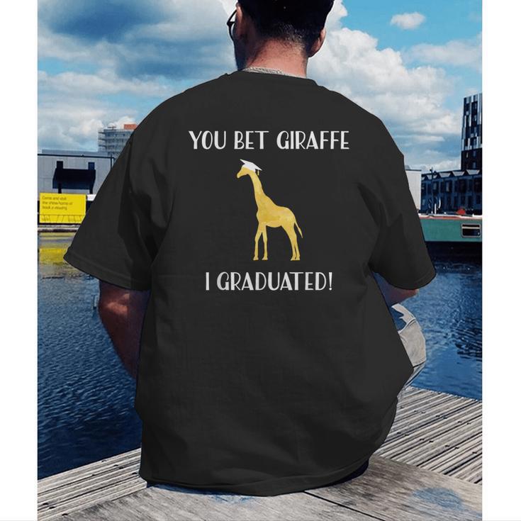 Graduation Shirt You Bet Giraffe I Graduated Pun Men's Back Print T-Shirt