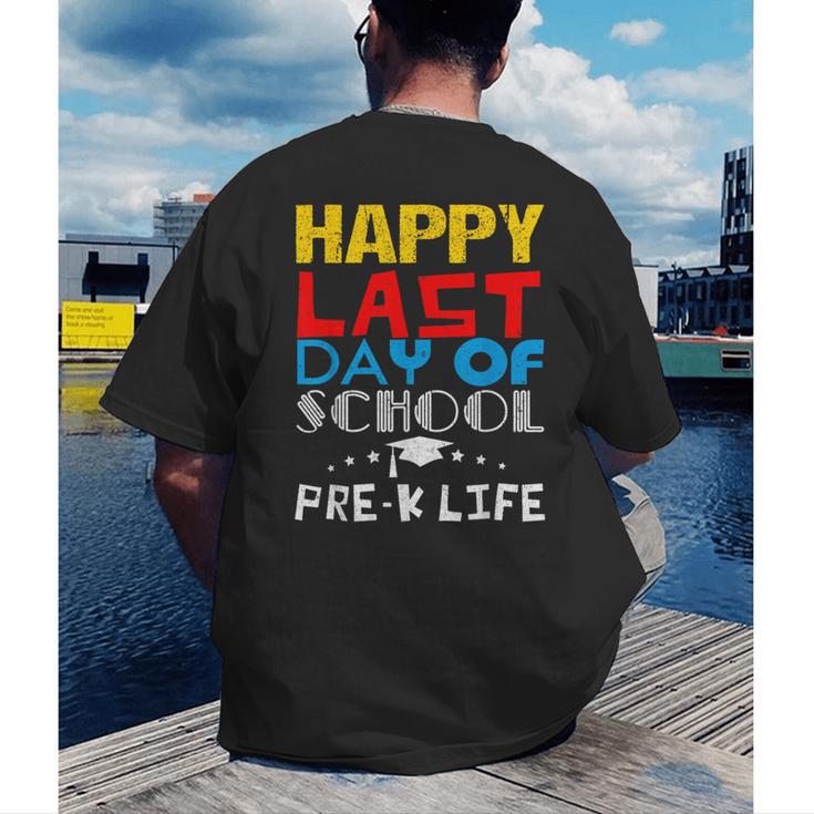 Happy Last Day Of School Pre-K Life Graduation T-Shirt Men's Back Print T-Shirt