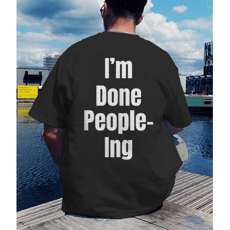 I'm Done People-Ing Introvert Humor Sarcastic Gamer Jokes Men's Back Print T-Shirt