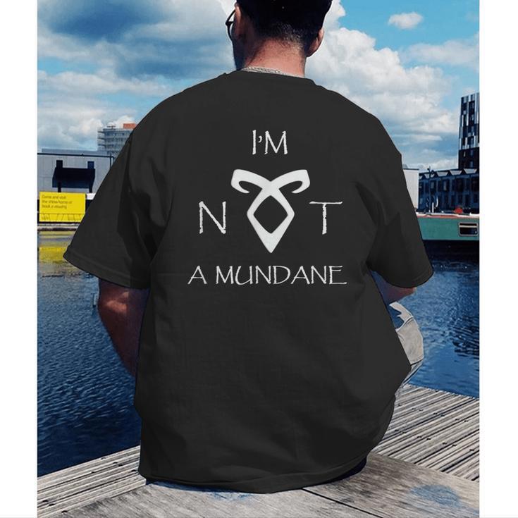 I'm Not a Mundane- Mortal Instruments Fantasy Book Lover Men's Back Print T-Shirt I'm Not a Mundane- Mortal Instruments Fantasy Book Lover Men's Back Print T-Shirt
