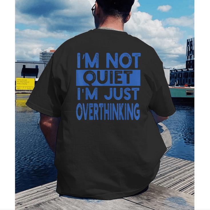 I'm Not Quite I'm Overthinking Introvert Quote Men's Back Print T-Shirt I'm Not Quite I'm Overthinking Introvert Quote Men's Back Print T-Shirt