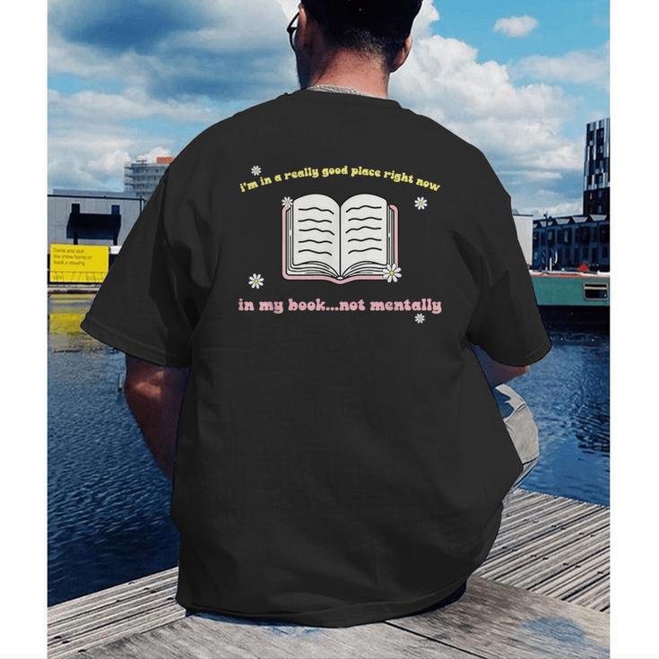 I'm In A Really Good Place Right Now In My Book Men's Back Print T-Shirt