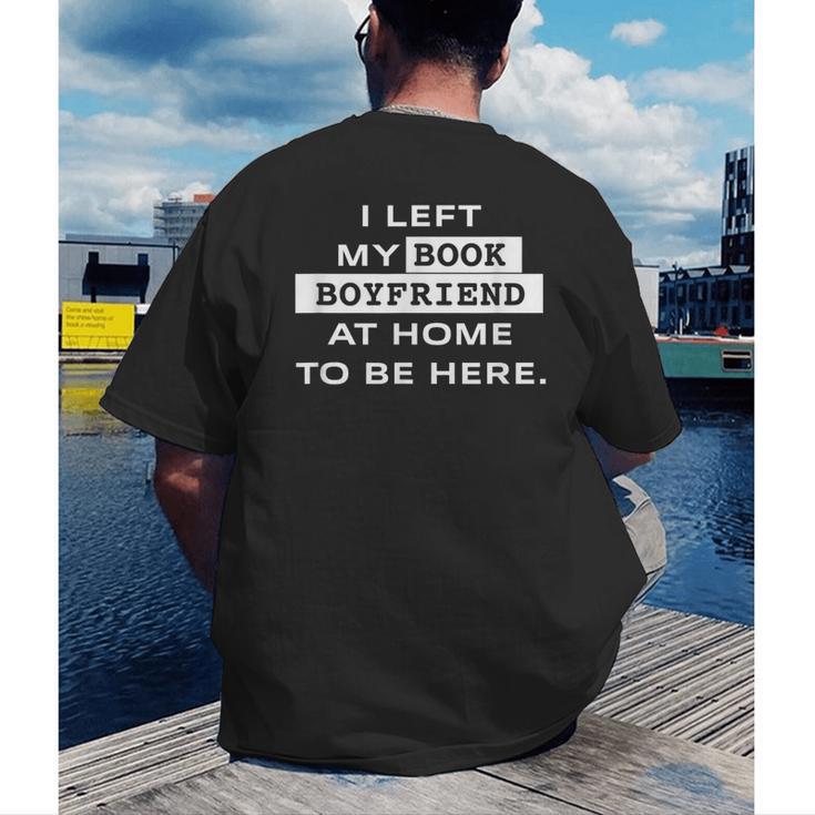 I Left My Book Boyfriend At Home To Be Here Men's Back Print T-Shirt