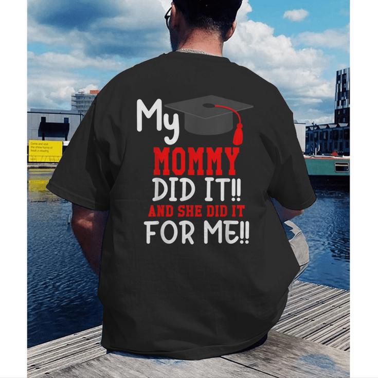 My MOMMY Did It Graduation Shirt Of Kids Nurse Graduation Men's Back Print T-Shirt