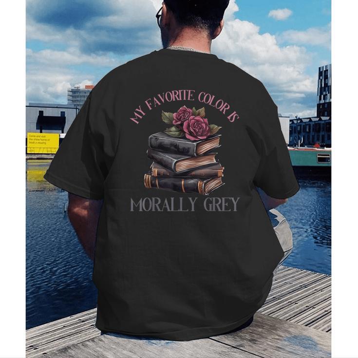 Morally Grey Books Women Morally Grey Is My Favorite Color Men's Back Print T-Shirt Morally Grey Books Women Morally Grey Is My Favorite Color Men's Back Print T-Shirt