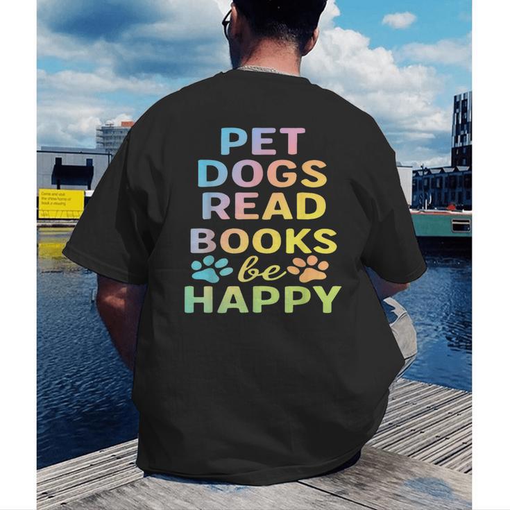 Pet Dogs Read Books Be Happy Dog Lover Men's Back Print T-Shirt Pet Dogs Read Books Be Happy Dog Lover Men's Back Print T-Shirt