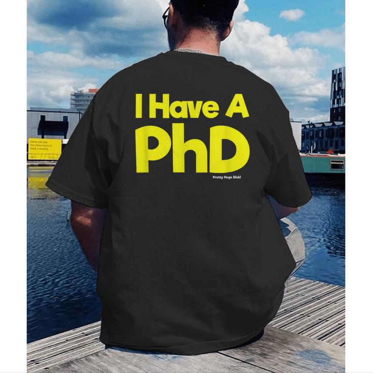 Pretty Huge Dick Joke Graduation PhD Humor Men's Back Print T-Shirt