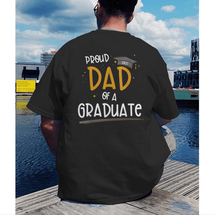 Proud Dad Of A Class Of 2021 Graduate Graduation Men's Back Print T-Shirt