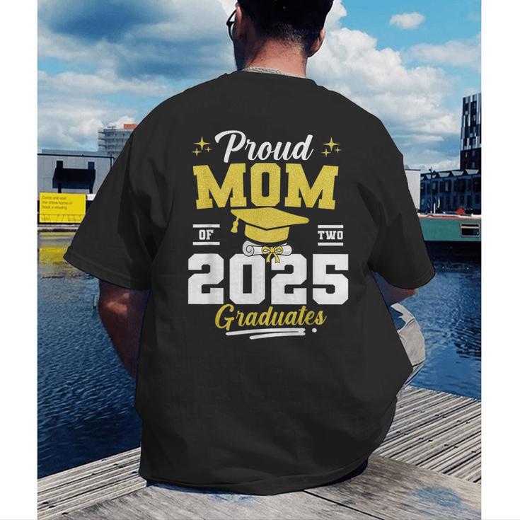 Proud Mom Of Two Class Of 2025 Graduates Twins Graduation Men's Back Print T-Shirt