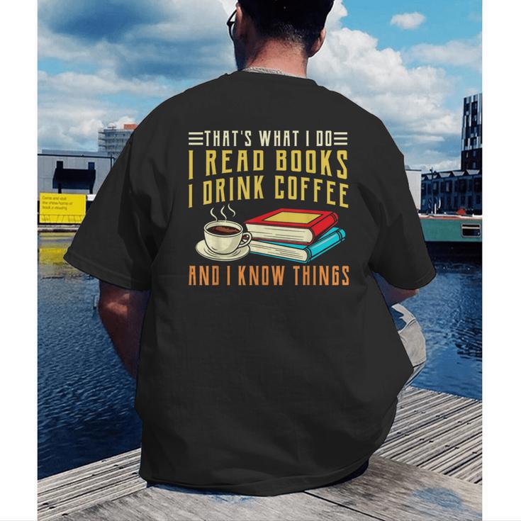 That What i Do i Read Books And i Know Things Coffee Reading Men's Back Print T-Shirt That What i Do i Read Books And i Know Things Coffee Reading Men's Back Print T-Shirt