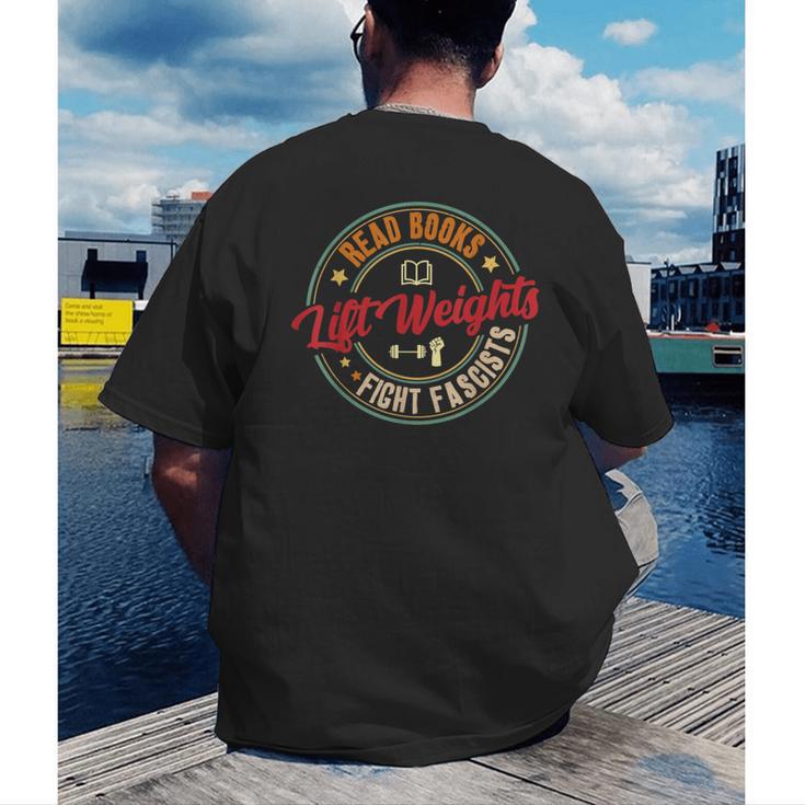 Read Books Lift Weights Fight Fascists Reading Lover Bookish Men's Back Print T-Shirt Read Books Lift Weights Fight Fascists Reading Lover Bookish Men's Back Print T-Shirt
