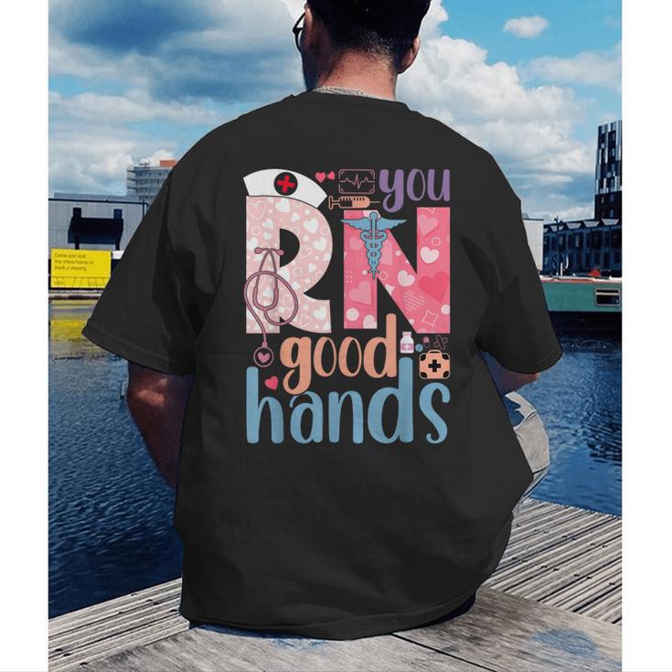 You RN Good Hands Cute Nurse Nursing Student Graduation Men's Back Print T-Shirt