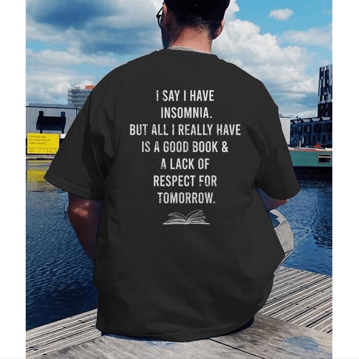 I Say I Have Insomnia But All I Really Have Is A Good Book Men's Back Print T-Shirt