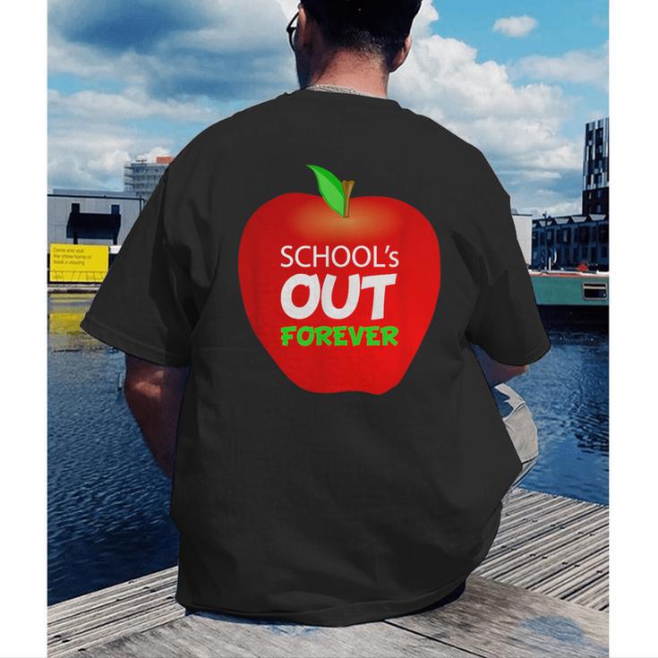 School Is Out Forever Graduation Humor Men's Back Print T-Shirt