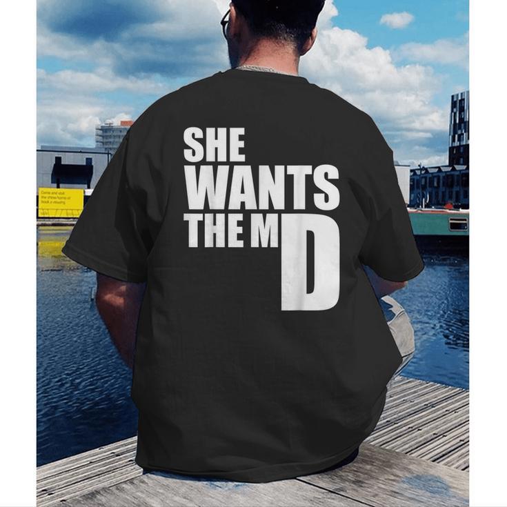 She Wants The MD Shirt Medical Graduation Doctor Men's Back Print T-Shirt