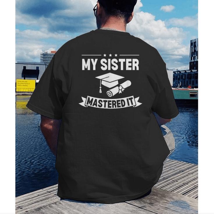 My Sister Mastered It Masters Degree Graduation MBA Men's Back Print T-Shirt