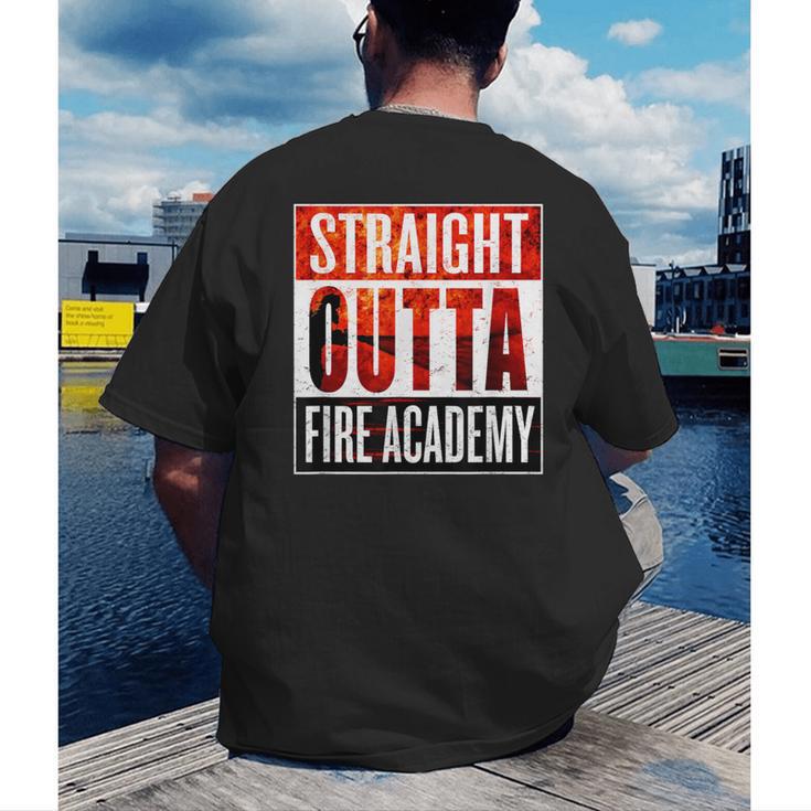 Straight Outta Fire AcademyShirt Firefighter Graduation Men's Back Print T-Shirt