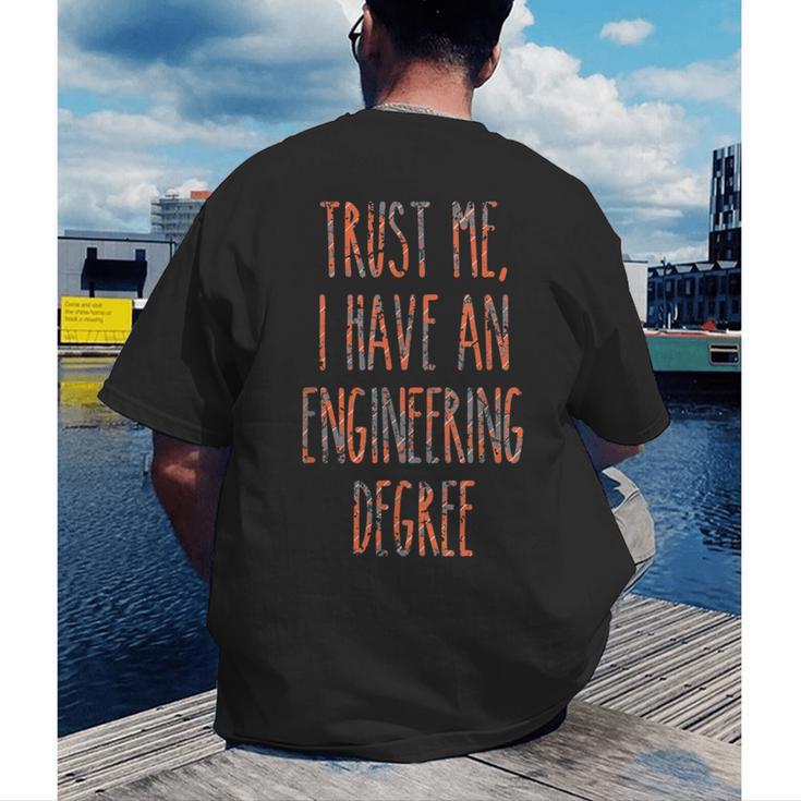 Trust Me I Have An Engineering Degree Graduation Men's Back Print T-Shirt