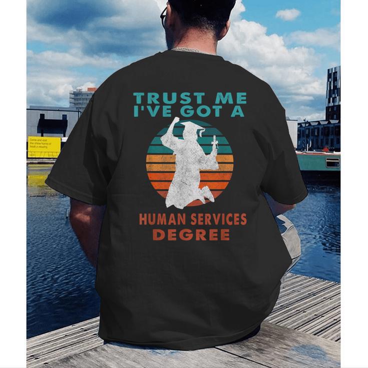 Trust Me I'Ve Got A Human Services Degree College Graduation Men's Back Print T-Shirt