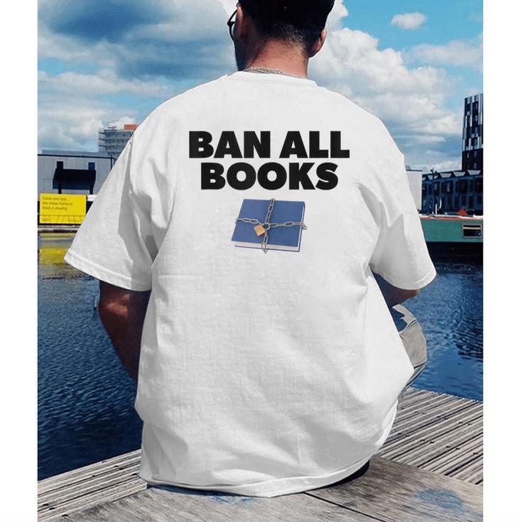 Ban All Books Satire Parody Meme Joke Ironic Sarcastic Weird Men's Back Print T-Shirt