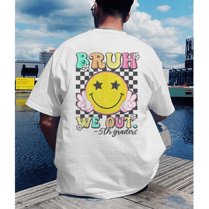 Bruh We Out 5th Graders Fifth Grade Graduation Class 2025 Men's Back Print T-Shirt