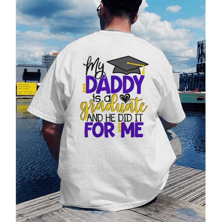 My Daddy Is A Graduate Shirt Matching Family Graduation Men's Back Print T-Shirt