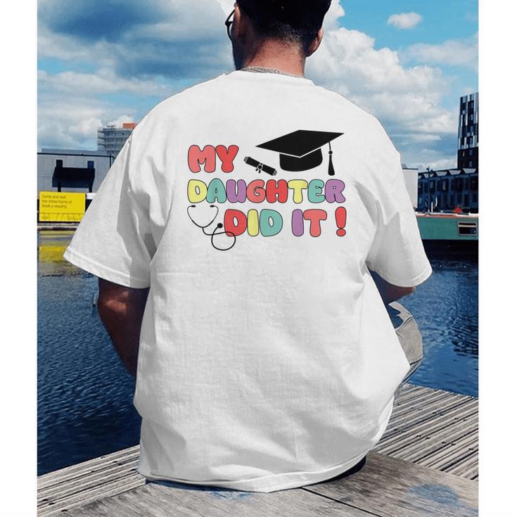 My Daughter Did It Graduation Doctor Nurse Child Graduated Men's Back Print T-Shirt