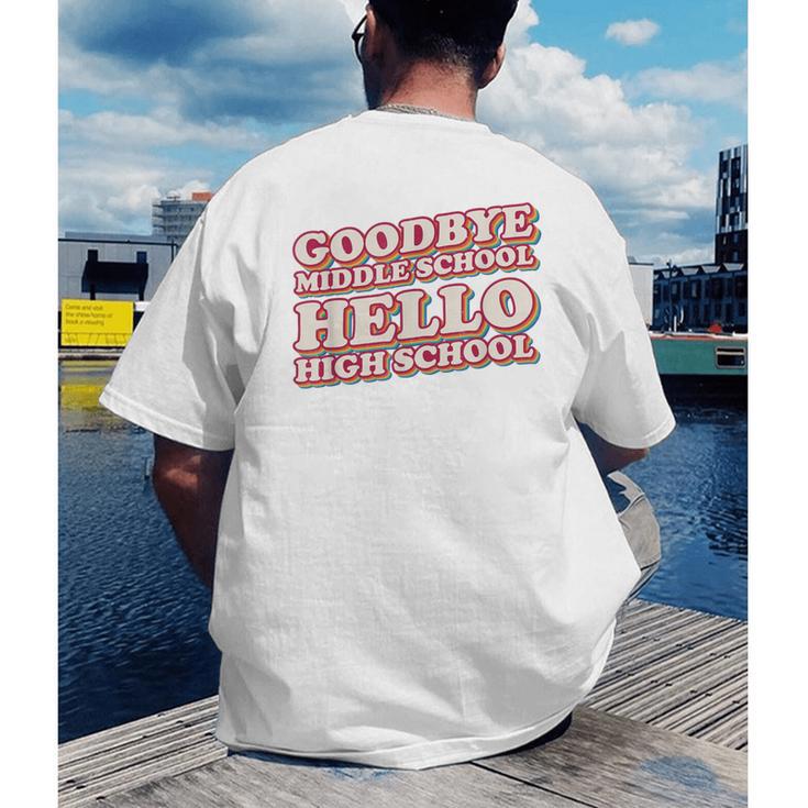 Goodbye Middle School Hello High School 8th Grade Graduation Men's Back Print T-Shirt