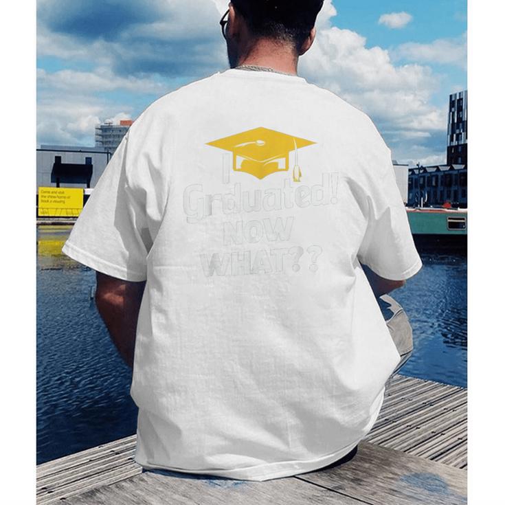 I Graduated Now What Congratulations Graduation Men's Back Print T-Shirt