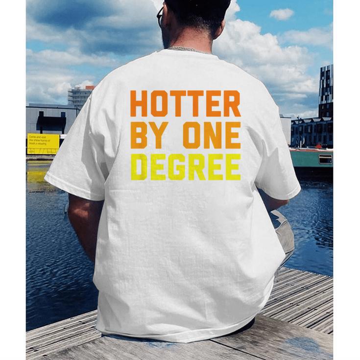 Hotter By One Degree Graduation Shirt College Major Graduate Men's Back Print T-Shirt