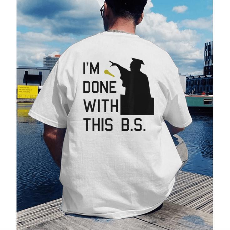 I'm Done With This BS College Graduation Shirt Men's Back Print T-Shirt