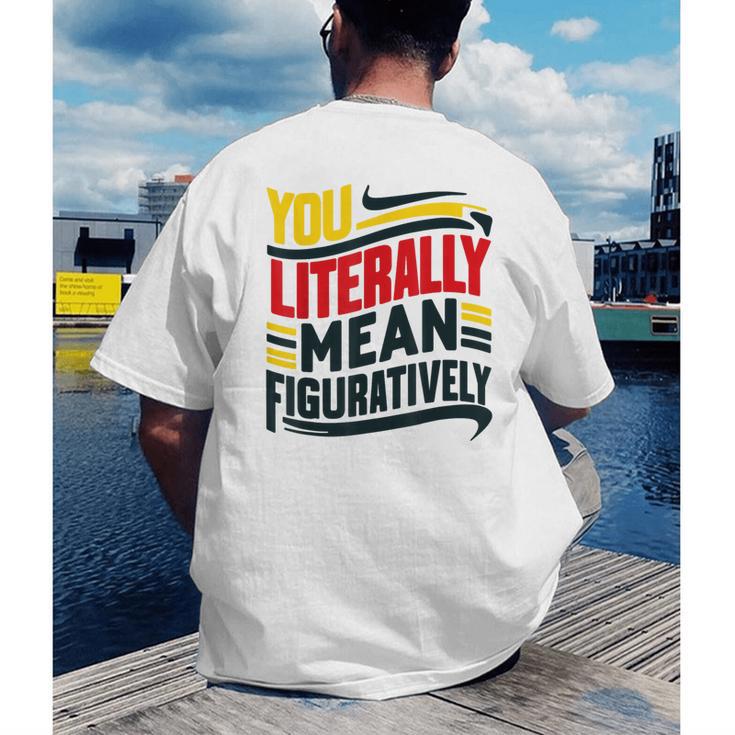 You Literally Mean Figuratively Grammar Teacher Book Writers Men's Back Print T-Shirt You Literally Mean Figuratively Grammar Teacher Book Writers Men's Back Print T-Shirt