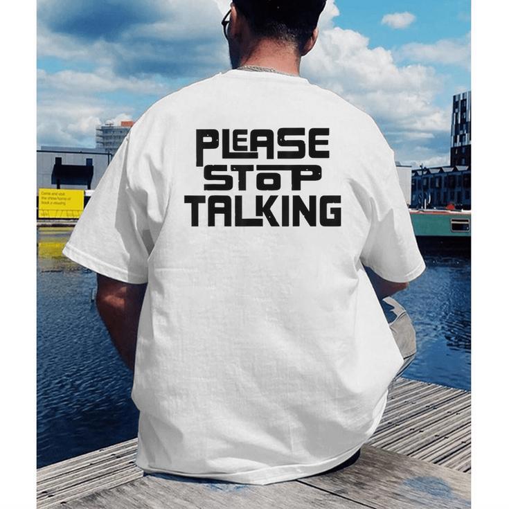 Please Stop Talking Sarcastic Introvert Humor Men's Back Print T-Shirt Please Stop Talking Sarcastic Introvert Humor Men's Back Print T-Shirt