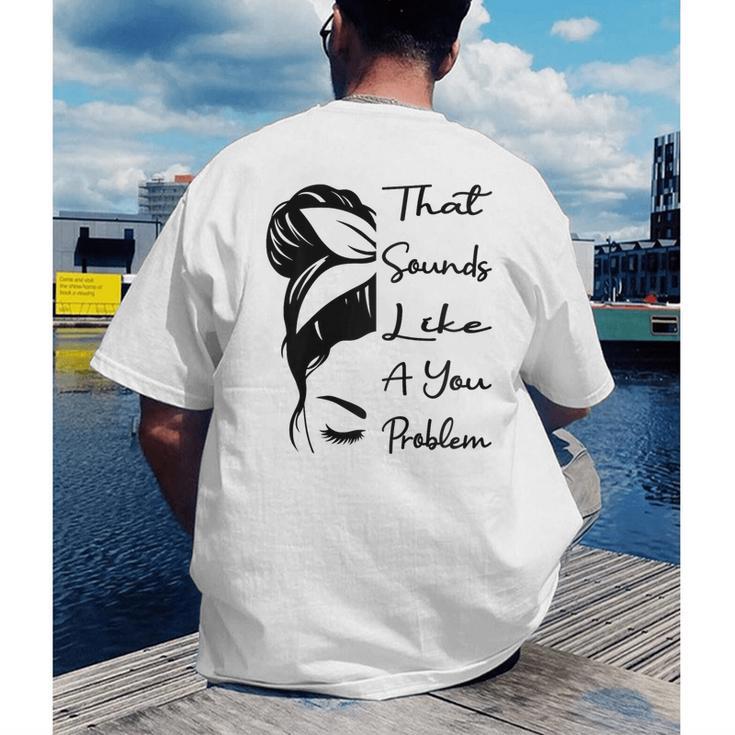 That Sounds Like A You Problem Messy Bun Introvert Raglan Baseball Tee Men's Back Print T-Shirt That Sounds Like A You Problem Messy Bun Introvert Raglan Baseball Tee Men's Back Print T-Shirt
