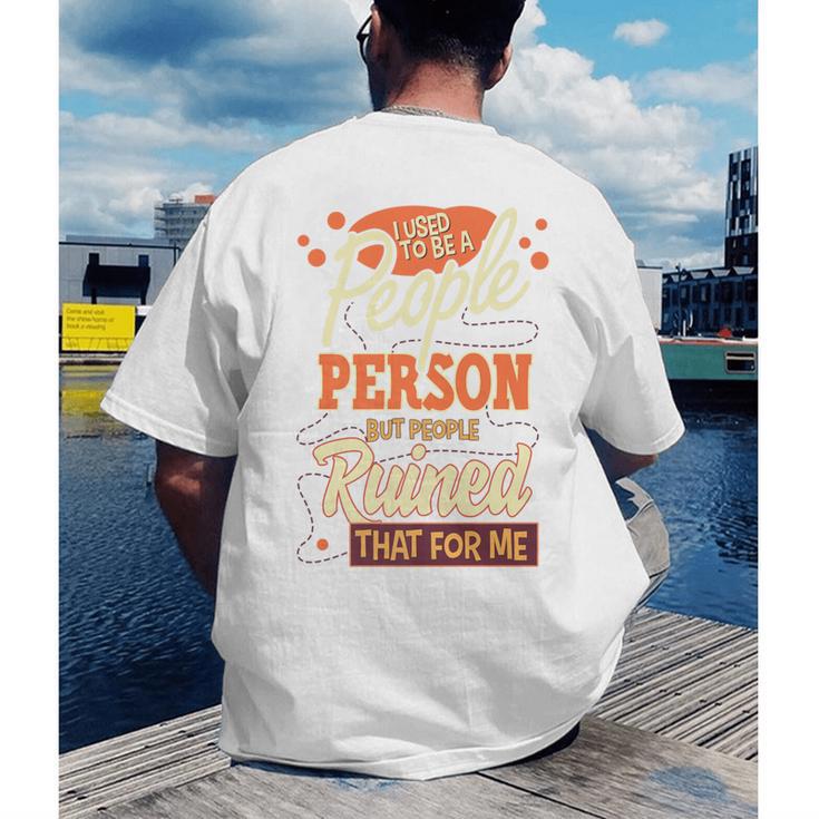 I Used To Be a People Person Antisocial Introvert Premium Men's Back Print T-Shirt I Used To Be a People Person Antisocial Introvert Premium Men's Back Print T-Shirt