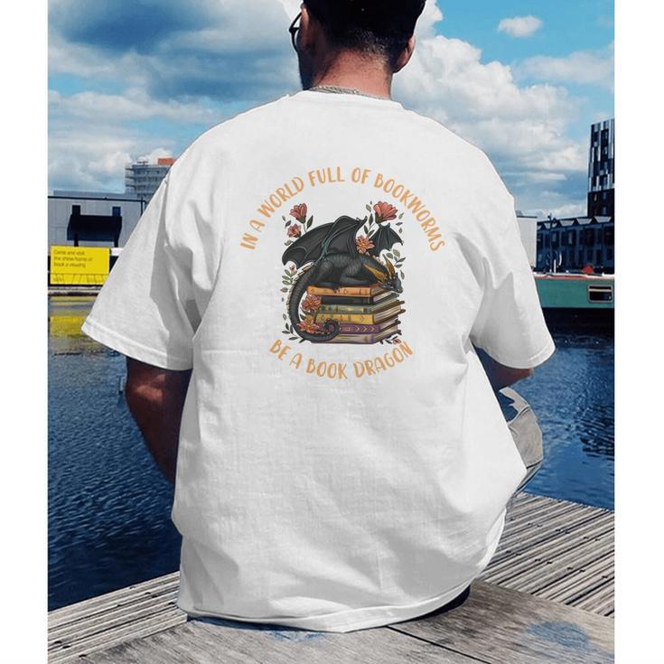 In A World Full Of Bookworms Be A Book Dragon Book Lover Men's Back Print T-Shirt