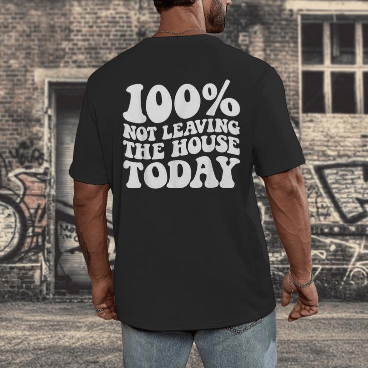 100 Not Leaving The House Today Introverts Men's Back Print T-Shirt