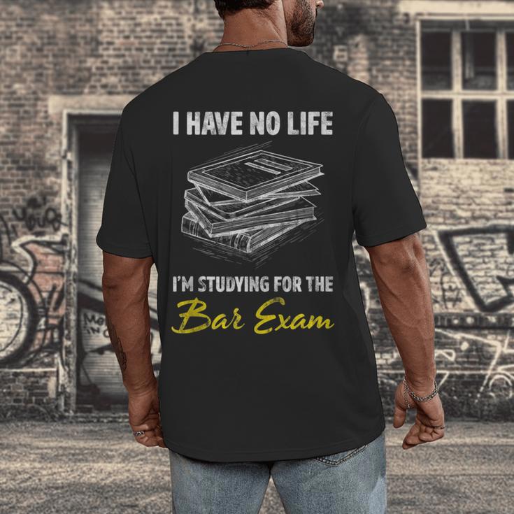 Bar Exam Law School Graduation I Have No Life Men's Back Print T-Shirt