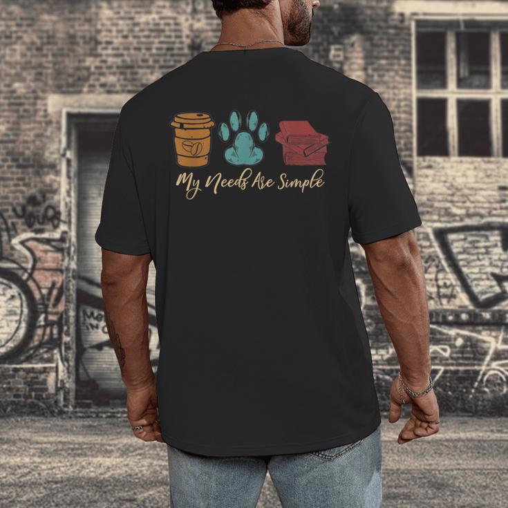 Book Lover Reader Coffee Dog Book My Needs Are Simple For Men Women Men's Back Print T-Shirt