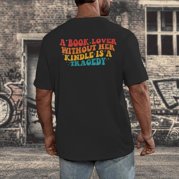 A Book Lover Without Her Kindle Is A Tragedy Apparel Men's Back Print T-Shirt A Book Lover Without Her Kindle Is A Tragedy Apparel Men's Back Print T-Shirt