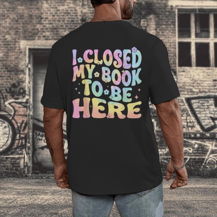 Book Readers I Closed My Book To Be Here Men's Back Print T-Shirt Book Readers I Closed My Book To Be Here Men's Back Print T-Shirt