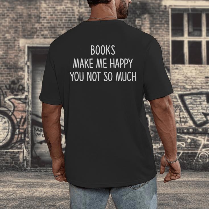 Books Make Me Happy You Not So Much Men's Back Print T-Shirt Books Make Me Happy You Not So Much Men's Back Print T-Shirt