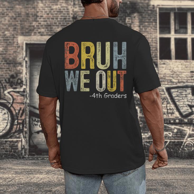 Bruh We Out 4th Graders Fourth Grade Graduation Class 2024 Men's Back Print T-Shirt