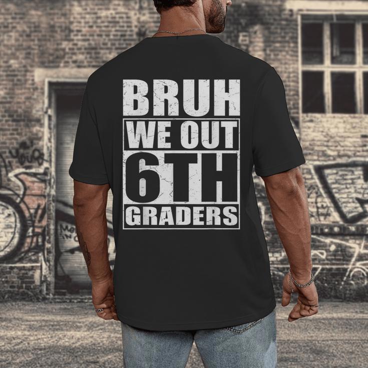 Bruh We Out 6th Graders Sixth Grade Graduation Class Of 2025 Men's Back Print T-Shirt