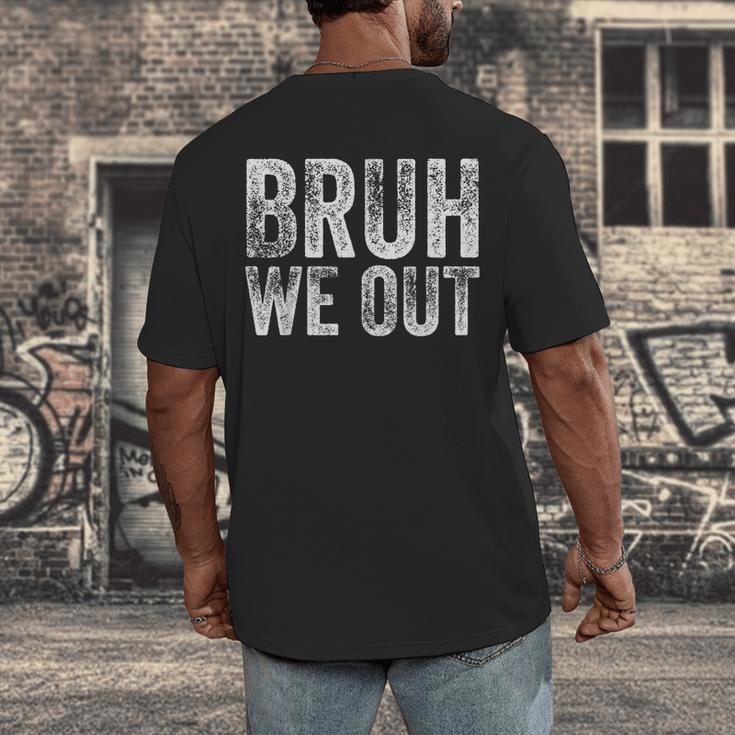BRUH WE OUT GRADUATE Happy Graduation Student Retro Vintage Men's Back Print T-Shirt