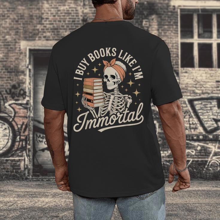 I Buy Books Like I'm Immortal Reading Book Lover Skeleton Men's Back Print T-Shirt