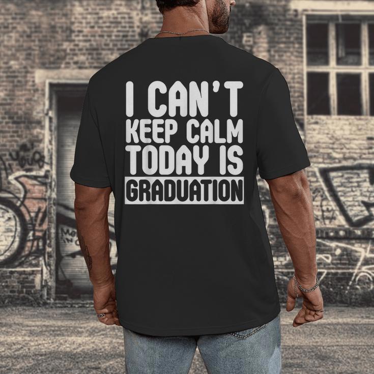 I Can't Keep Calm Today Is Graduation Shirt For Grade 2018 Men's Back Print T-Shirt